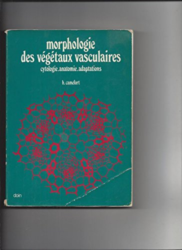 Morphologie des végétaux vasculaires : cytologie, anatomie, adaptations