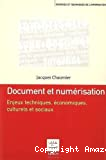 Document et numérisation : Enjeux techniques, économiques, culturels et sociaux.