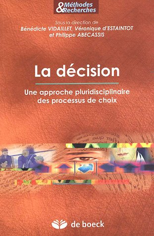 La décision : une approche pluridisciplinaire des processus de choix.