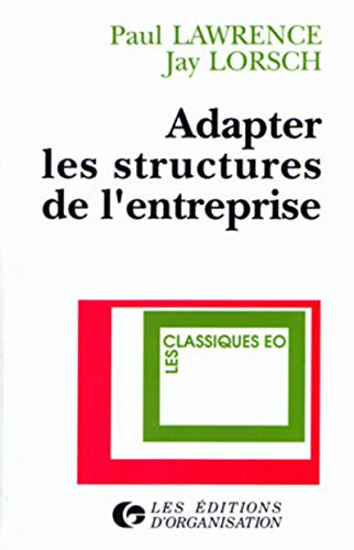 Adapter les structures de l'entreprise. Intégration ou différenciation.