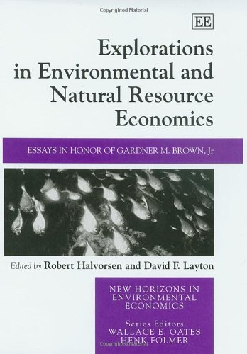 Explorations in environmental and natural resource economics