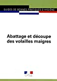 Guide des bonnes pratiques d'hygiène et d'application des principes HACCP relatif à l'abattage et à la découpe des volailles maigres (toutes espèces)