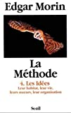 La méthode. Tome 4 : Les idées