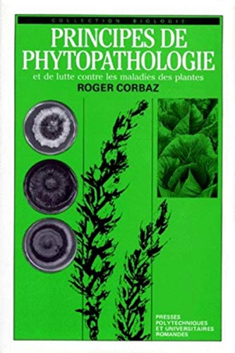 Principes de phytopathologie et de lutte contre les maladies des plantes