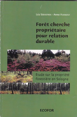 Forêt cherche propriétaire pour relation durable : étude sur la propriété forestière en Sologne.