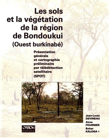 Les sol et la végétation de la région de Bondoukui (ouest burkinabé). Présentation générale et cartographie préliminaire par télédétection satellitaire (SPOT)