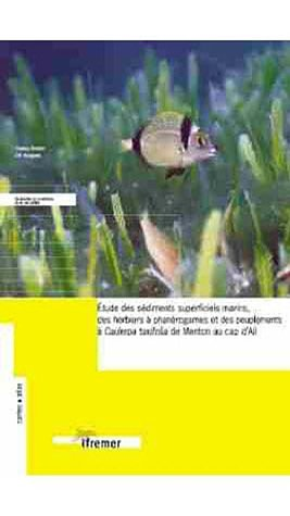 Etude des sédiments superficiels marins, des herbiers à phanérogames et des peuplements à Caulerpa taxifolia de Menton au Cap-d'Ail (France-Principauté de Monaco)