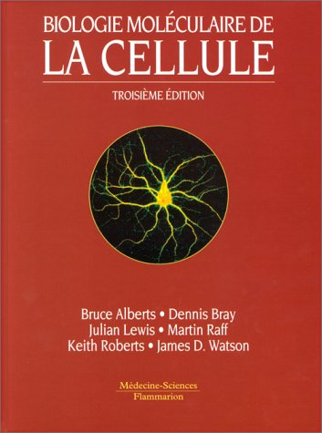 Biologie moléculaire de la cellule.