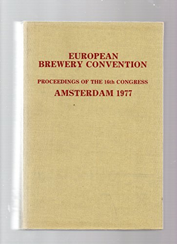 Proceedings of the 16th congress of the European Brewery Convention (1977, Amsterdam, Pays-Bas).