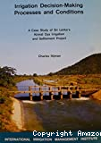 Irrigation decision-making processes and conditions. A case study of Sri Lanka's Kirindi Oya irrigation and settlement project