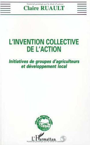 L'invention collective de l'action : initiatives de groupes d'agriculteurs et développement local