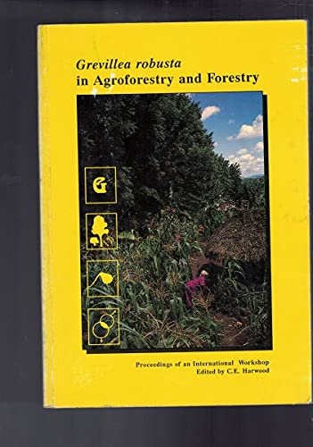 Grevillea robusta in agroforestry and forestry