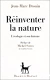 Réinventer la nature : l'écologie et son histoire