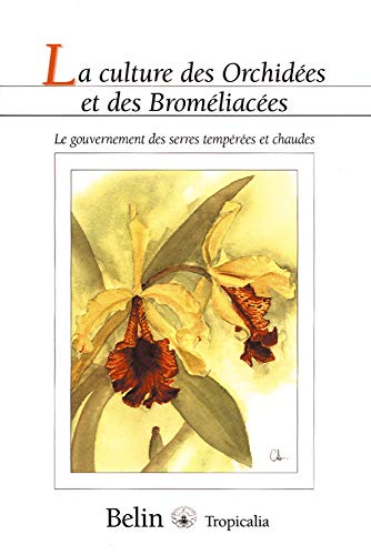 La culture des orchidées et des broméliacées