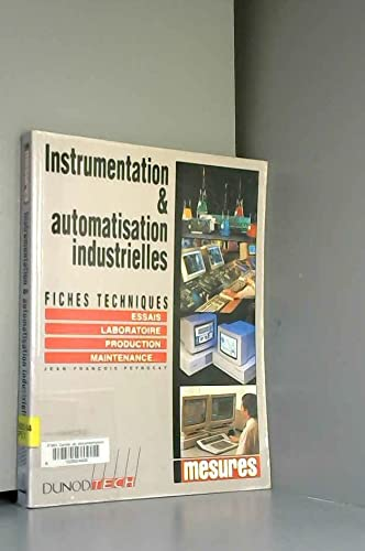 Instrumentation et automatisation industrielles. Fiches techniques. Essais, laboratoire, production, maintenance...