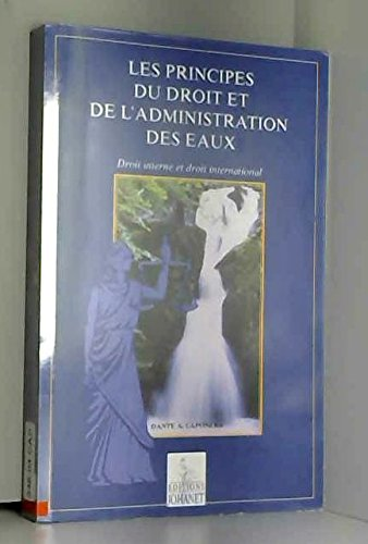 Les principes du droit et de l'administration des eaux.