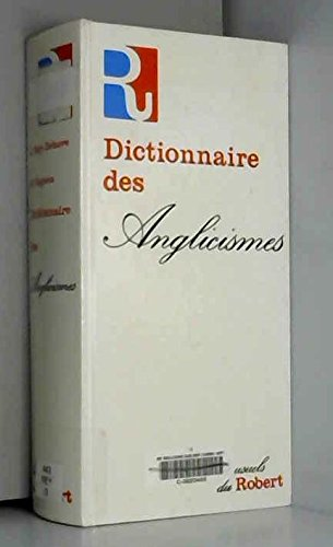 Dictionnaire des anglicismes. Les mots anglais et américains en français.