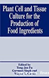 Plant cell and tissue culture for the production of food ingredients.