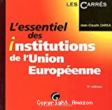 L'essentiel des institutions de l'Union Européenne
