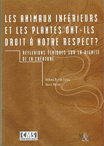 Les animaux inférieurs et les plantes ont-ils droit à notre respect ?