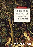 Légendes de France contées par les arbres.