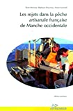 Les rejets dans la pêche artisanale française de Manche occidentale. Pêches maritimes