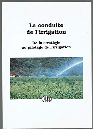 La conduite de l'irrigation : de la stratégie au pilotage de l'irrigation