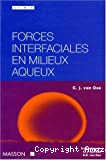 Forces interfaciales en milieux aqueux.