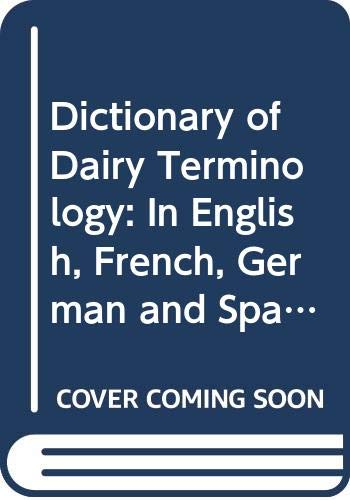 Dictionary of dairy terminology in English, French, German and Spanish