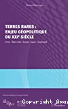 Terres rares, enjeu géopolitique du XXIe siècle
