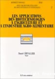 Les applications des biotechnologies à l'agriculture et à l'industrie agro-alimentaire