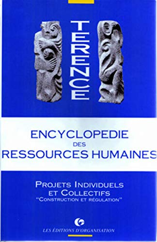 Encyclopédie des ressources humaines. Tome 4 : Projets individuels et collectifs , construction et régulation.