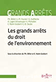 Grands arrêts du droit de l'environnement