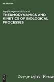 Thermodynamics and kinetics of biological processes.