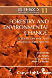 Forestry and environmental change : socioeconomic and political dimensions. Report n°5 of the IUFRO Task Force on Environmental Change