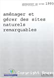 Aménager et gérer des sites naturels remarquables.