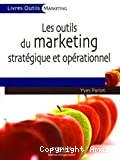 Les outils du marketing stratégique et opérationnel