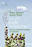 La vie, quelle entreprise !