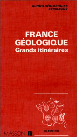 France géologique : grands itinéraires.