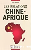 Les relations Chine-Afrique