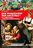 Que mangeaient nos ancêtres ?