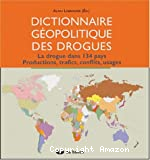Dictionnaire géopolitique des drogues