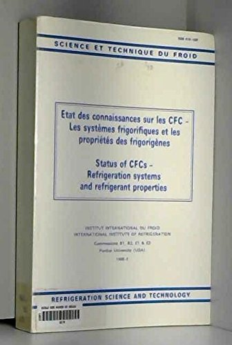 Etat des connaissances sur les CFC. Les systèmes frigorifiques et les propriétés des frigorigènes - Réunions de commissions B1, B2, E1, E2 (18/07/1988 - 21/07/1988, Purdue, Etats-Unis).