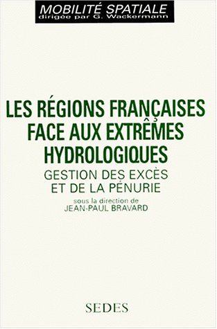 Les régions françaises face aux extrêmes hydrologiques : gestion des excès et de la pénurie