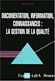 Documentation, information, connaissances : la gestion de la qualité (2ème éd.).
