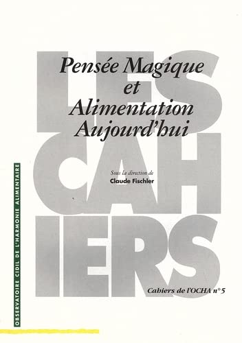 Pensée magique et alimentation aujourd'hui - Colloque pluridisciplinaire international (19/10/1994 - 20/10/1994, Paris, France).
