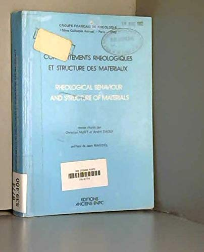 Comportements rhéologiques et structure des matériaux - 15ème colloque annuel du Groupe Français de Rhéologie (03/12/1980 - 05/12/1980, Paris, France).