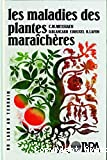 Les maladies des plantes maraîchères