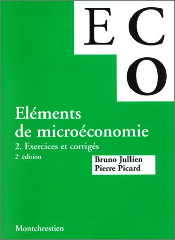 Eléments de microéconomie. Tome 2 : exercices et corrigés