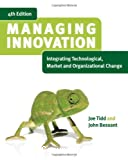 Managing innovation. Integrating technological, market and organizational change.